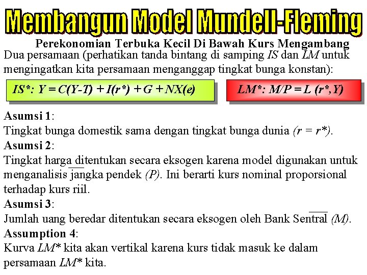 Perekonomian Terbuka Kecil Di Bawah Kurs Mengambang Dua persamaan (perhatikan tanda bintang di samping