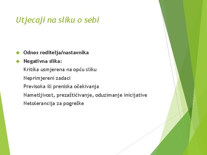 Utjecaji na sliku o sebi Odnos roditelja/nastavnika Negativna slika: Kritika usmjerena na opću sliku