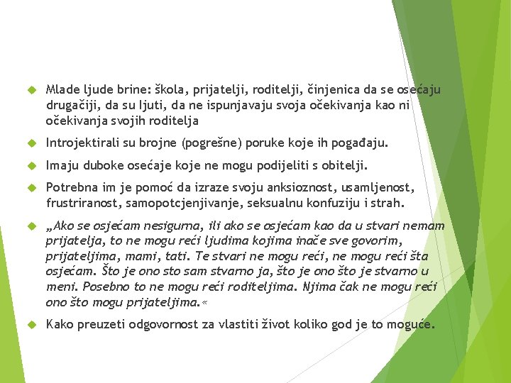  Mlade ljude brine: škola, prijatelji, roditelji, činjenica da se osećaju drugačiji, da su