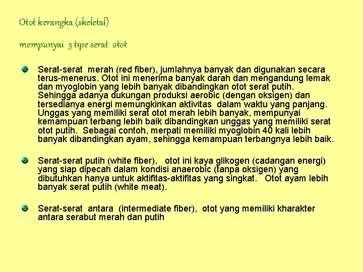 Otot kerangka (skeletal) mempunyai 3 tipe serat otot Serat-serat merah (red fiber), jumlahnya banyak