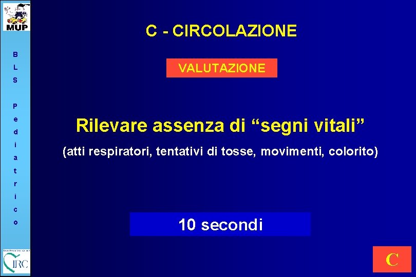C - CIRCOLAZIONE B L VALUTAZIONE S P e d i a Rilevare assenza