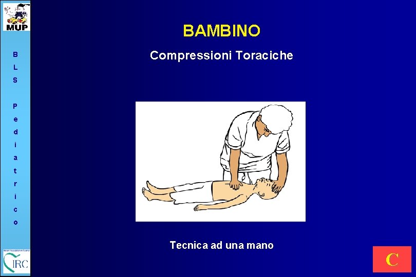 BAMBINO B Compressioni Toraciche L S P e d i a t r i