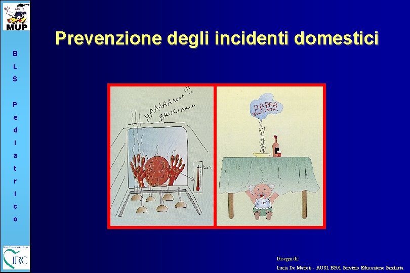 Prevenzione degli incidenti domestici B L S P e d i a t r