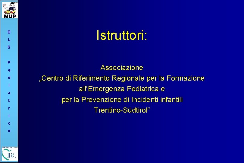 B L Istruttori: S P e d i a t r i c o