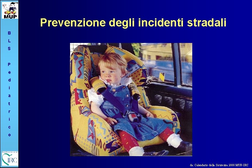 Prevenzione degli incidenti stradali B L S P e d i a t r