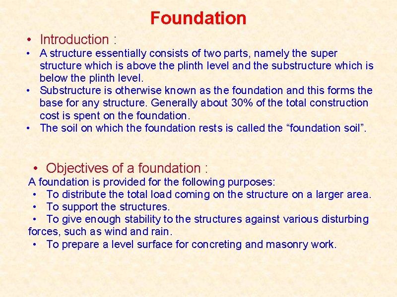 Foundation • Introduction : • A structure essentially consists of two parts, namely the