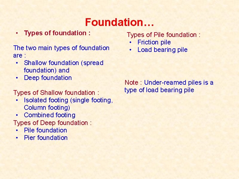 Foundation… • Types of foundation : The two main types of foundation are :