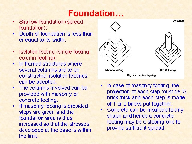 Foundation… • Shallow foundation (spread foundation): • Depth of foundation is less than or