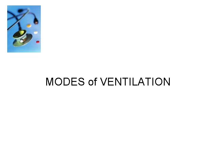 MODES of VENTILATION 