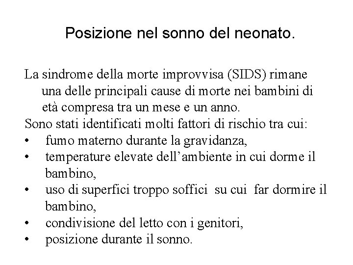 Posizione nel sonno del neonato. La sindrome della morte improvvisa (SIDS) rimane una delle