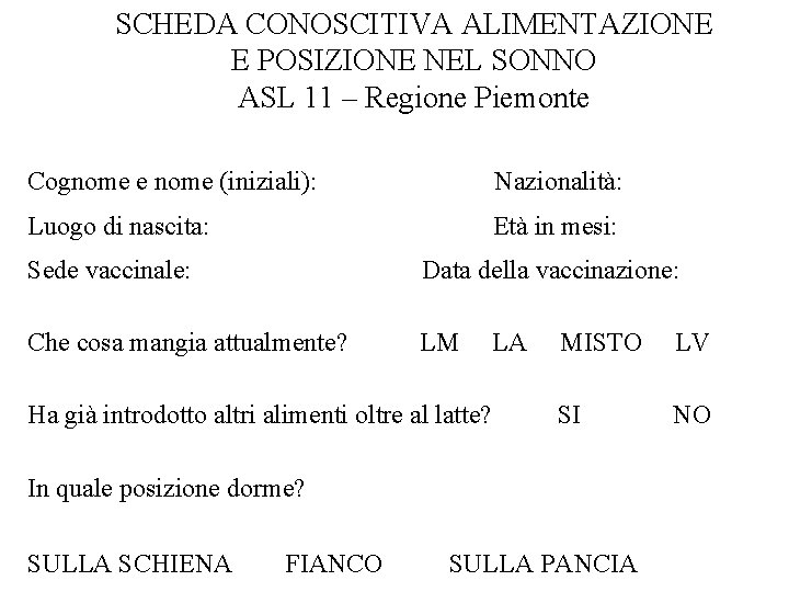 SCHEDA CONOSCITIVA ALIMENTAZIONE E POSIZIONE NEL SONNO ASL 11 – Regione Piemonte Cognome e