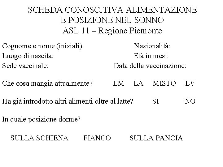 SCHEDA CONOSCITIVA ALIMENTAZIONE E POSIZIONE NEL SONNO ASL 11 – Regione Piemonte Cognome e