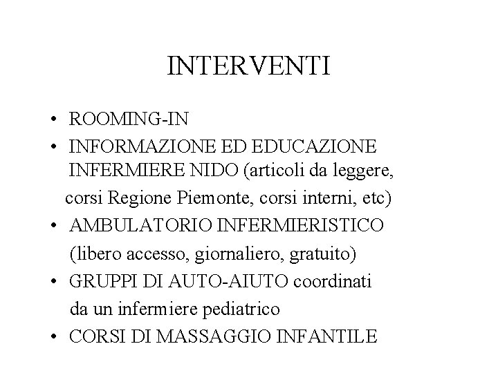 INTERVENTI • ROOMING-IN • INFORMAZIONE ED EDUCAZIONE INFERMIERE NIDO (articoli da leggere, corsi Regione