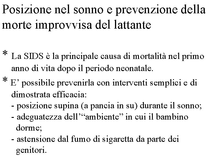 Posizione nel sonno e prevenzione della morte improvvisa del lattante * La SIDS è