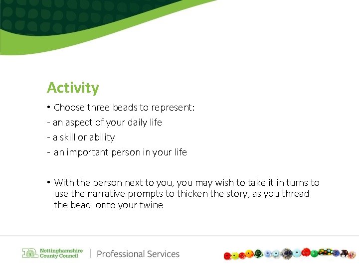 Activity • Choose three beads to represent: - an aspect of your daily life