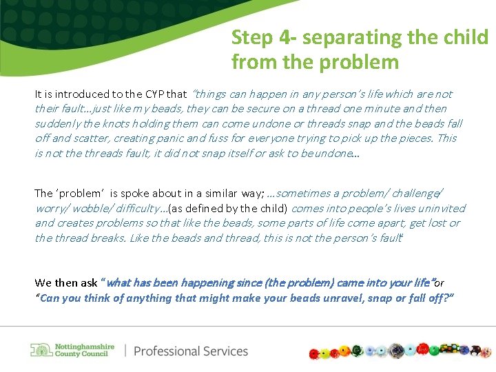 Step 4 - separating the child from the problem It is introduced to the