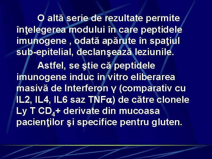 O altă serie de rezultate permite înţelegerea modului în care peptidele imunogene , odată