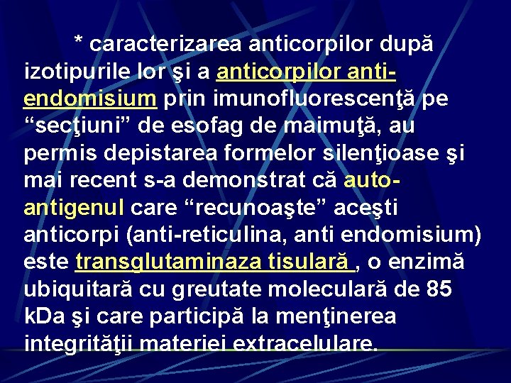 * caracterizarea anticorpilor după izotipurile lor şi a anticorpilor antiendomisium prin imunofluorescenţă pe “secţiuni”