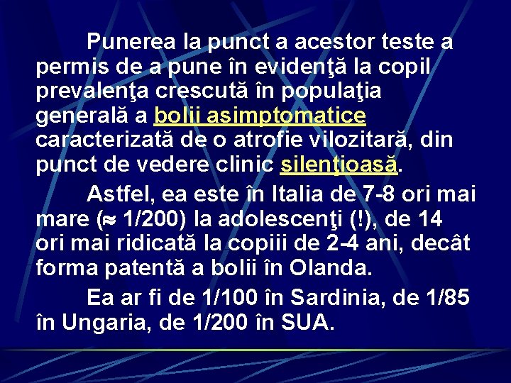 Punerea la punct a acestor teste a permis de a pune în evidenţă la