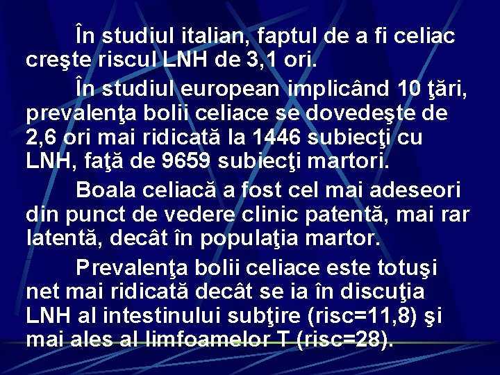 În studiul italian, faptul de a fi celiac creşte riscul LNH de 3, 1