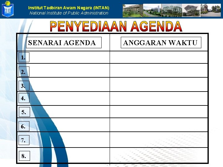 Institut Tadbiran Awam Negara (INTAN) National Institute of Public Administration SENARAI AGENDA 1. 2.