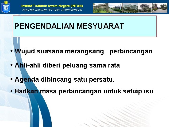 Institut Tadbiran Awam Negara (INTAN) National Institute of Public Administration PENGENDALIAN MESYUARAT • Wujud