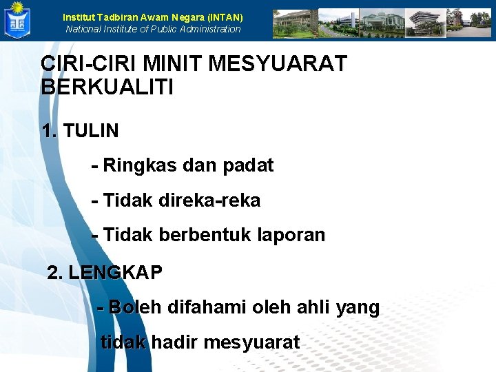 Institut Tadbiran Awam Negara (INTAN) National Institute of Public Administration CIRI-CIRI MINIT MESYUARAT BERKUALITI