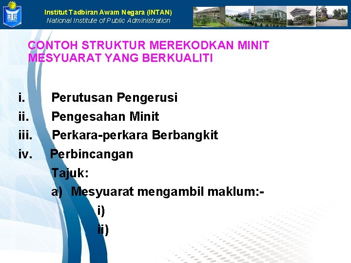 Institut Tadbiran Awam Negara (INTAN) National Institute of Public Administration CONTOH STRUKTUR MEREKODKAN MINIT