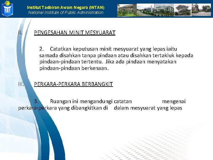 Institut Tadbiran Awam Negara (INTAN) National Institute of Public Administration II. PENGESAHAN MINIT MESYUARAT