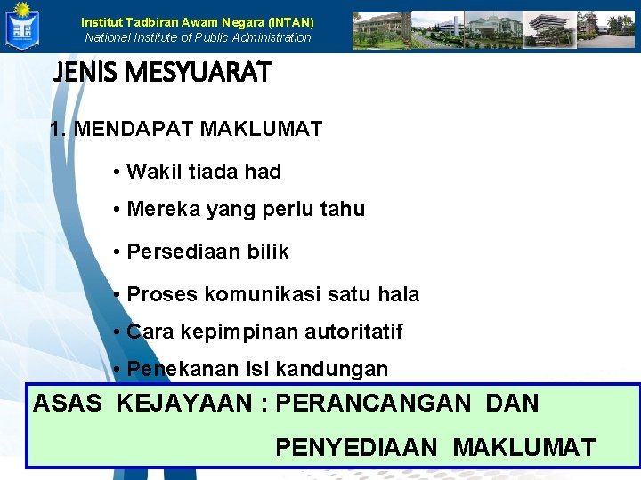 Institut Tadbiran Awam Negara (INTAN) National Institute of Public Administration JENIS MESYUARAT 1. MENDAPAT