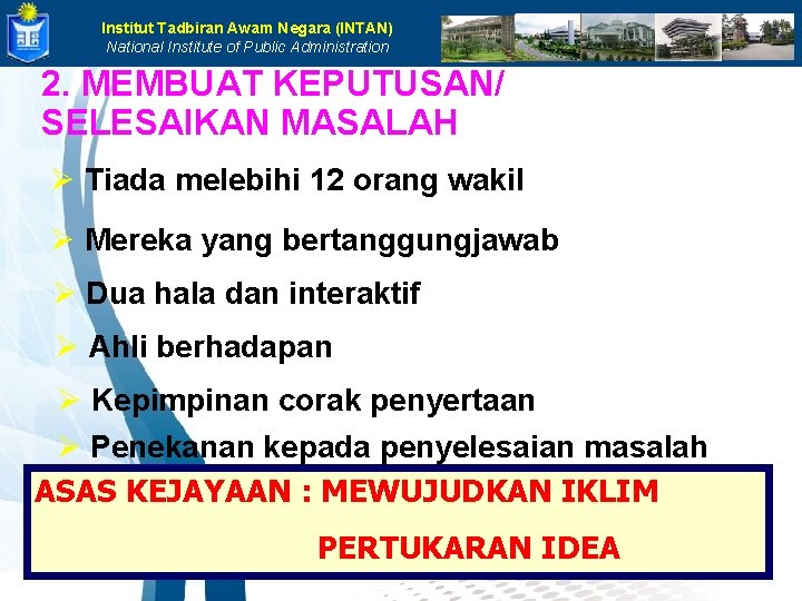 Institut Tadbiran Awam Negara (INTAN) National Institute of Public Administration 2. MEMBUAT KEPUTUSAN/ SELESAIKAN