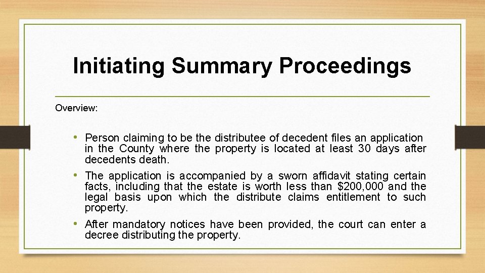 Initiating Summary Proceedings Overview: • Person claiming to be the distributee of decedent files