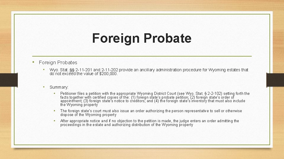 Foreign Probate • Foreign Probates • Wyo. Stat. §§ 2 -11 -201 and 2