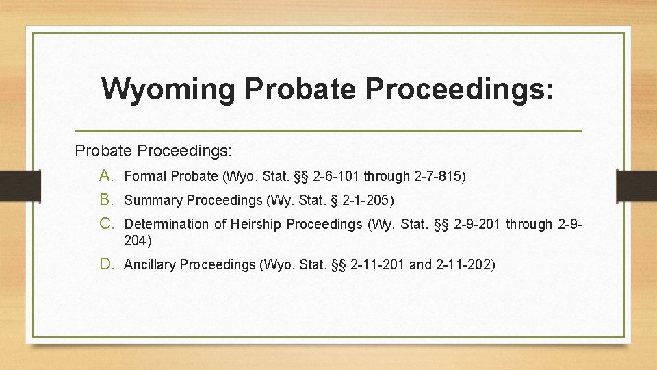 Wyoming Probate Proceedings: A. Formal Probate (Wyo. Stat. §§ 2 -6 -101 through 2