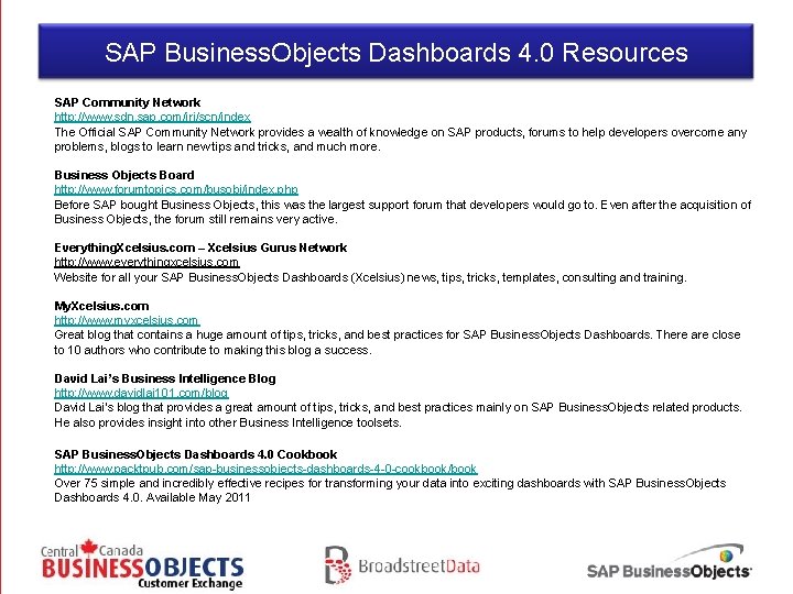 SAP Business. Objects Dashboards 4. 0 Resources SAP Community Network http: //www. sdn. sap.