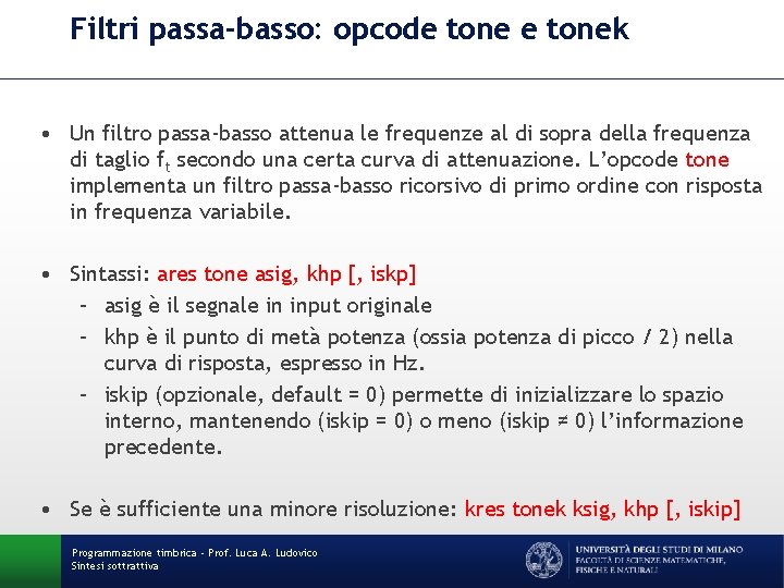 Filtri passa-basso: opcode tonek • Un filtro passa-basso attenua le frequenze al di sopra