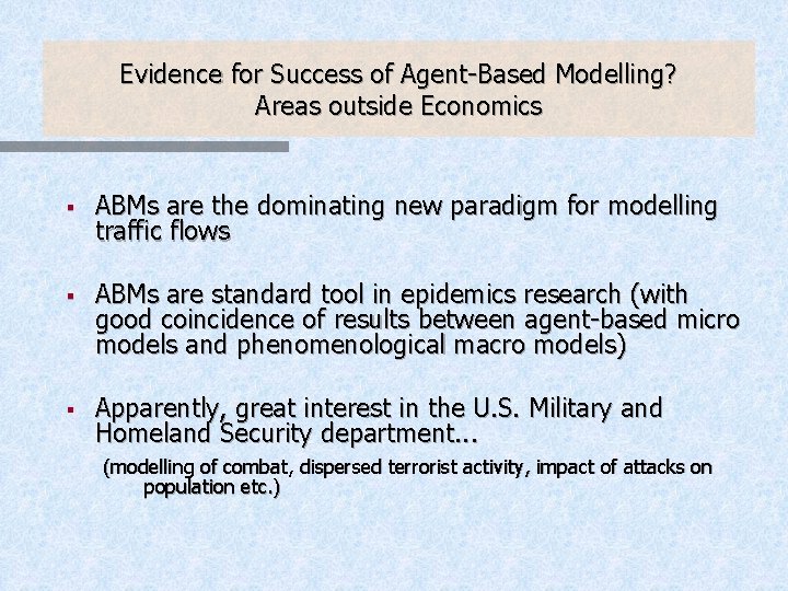 Evidence for Success of Agent-Based Modelling? Areas outside Economics § ABMs are the dominating