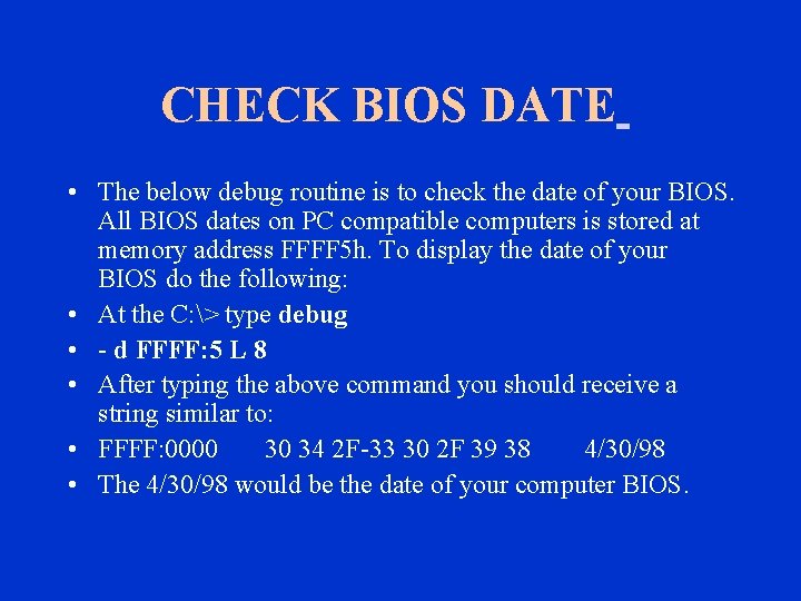 CHECK BIOS DATE • The below debug routine is to check the date of