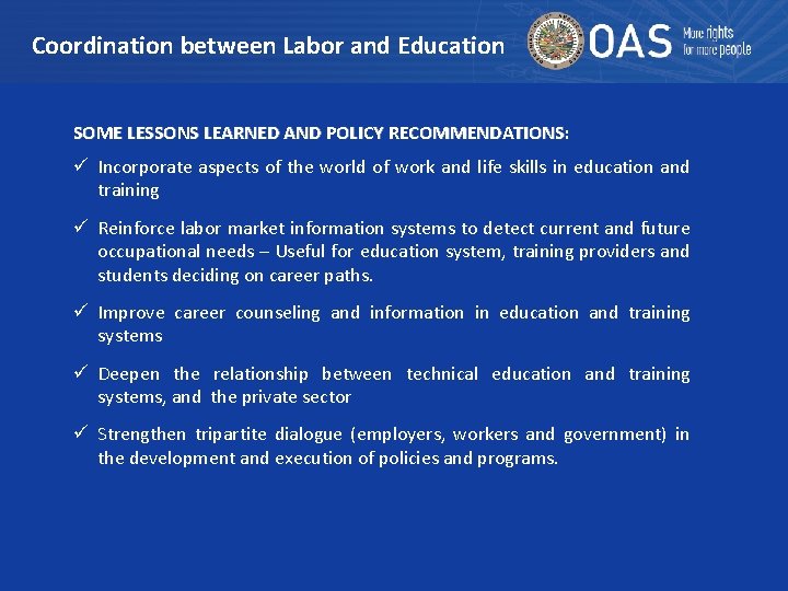 Coordination between Labor and Education SOME LESSONS LEARNED AND POLICY RECOMMENDATIONS: ü Incorporate aspects