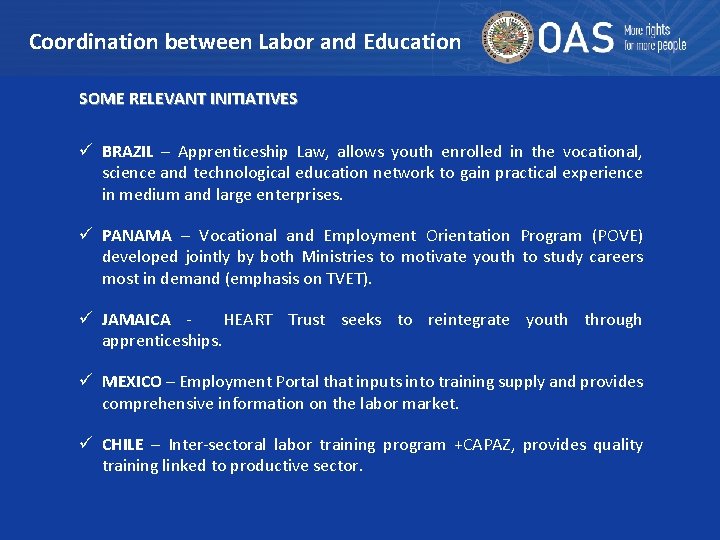 Coordination between Labor and Education SOME RELEVANT INITIATIVES ü BRAZIL – Apprenticeship Law, allows