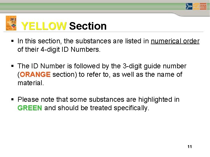 YELLOW Section § In this section, the substances are listed in numerical order of YELLOW Section § In this section, the substances are listed in numerical order of