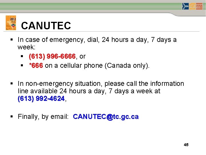 CANUTEC § In case of emergency, dial, 24 hours a day, 7 days a CANUTEC § In case of emergency, dial, 24 hours a day, 7 days a