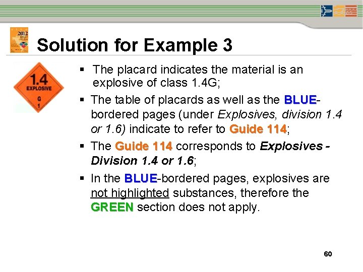Solution for Example 3 § The placard indicates the material is an explosive of Solution for Example 3 § The placard indicates the material is an explosive of