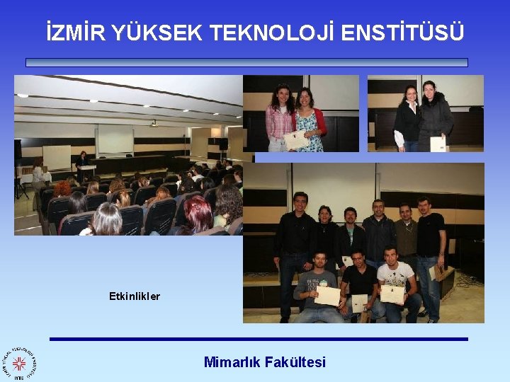 İZMİR YÜKSEK TEKNOLOJİ ENSTİTÜSÜ Etkinlikler Mimarlık Fakültesi 