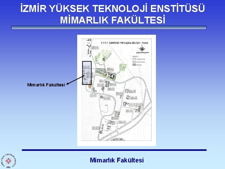 İZMİR YÜKSEK TEKNOLOJİ ENSTİTÜSÜ MİMARLIK FAKÜLTESİ Mimarlık Fakültesi 