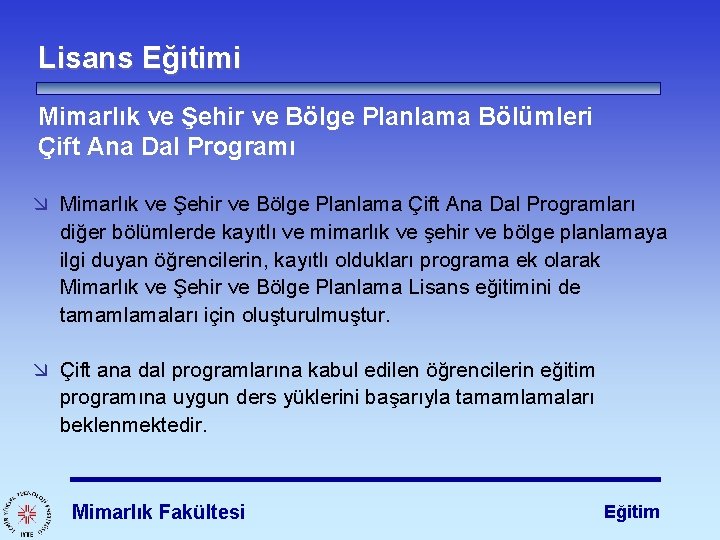 Lisans Eğitimi Mimarlık ve Şehir ve Bölge Planlama Bölümleri Çift Ana Dal Programı æ