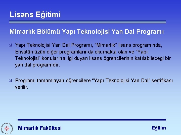 Lisans Eğitimi Mimarlık Bölümü Yapı Teknolojisi Yan Dal Programı æ Yapı Teknolojisi Yan Dal