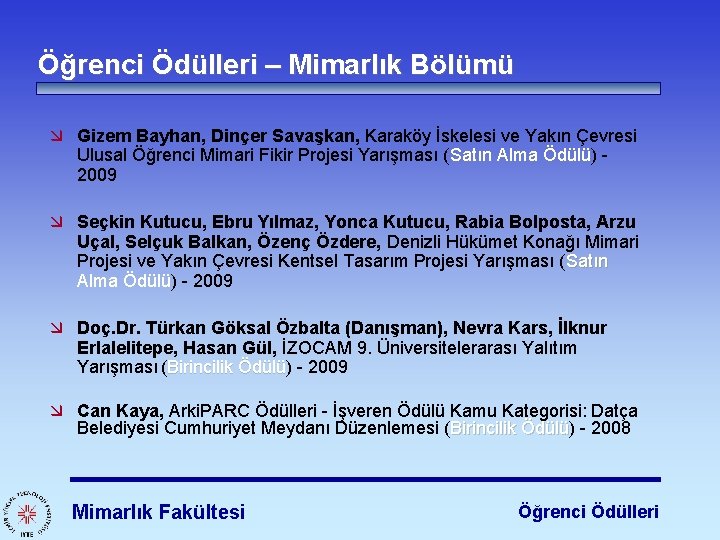 Öğrenci Ödülleri – Mimarlık Bölümü æ Gizem Bayhan, Dinçer Savaşkan, Karaköy İskelesi ve Yakın