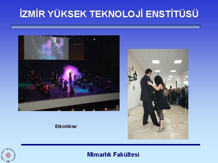 İZMİR YÜKSEK TEKNOLOJİ ENSTİTÜSÜ Etkinlikler Mimarlık Fakültesi 