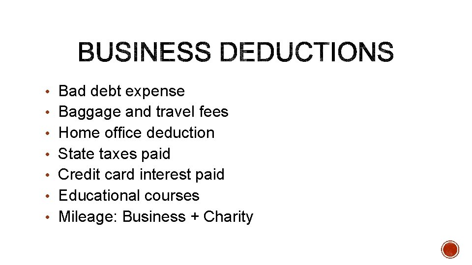  • Bad debt expense • Baggage and travel fees • Home office deduction